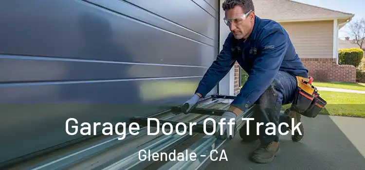  Garage Door Off Track Glendale - CA